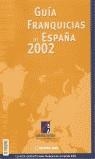 GUIA FRANQUICIAS DE ESPAÑA 2002 | 9788492084098 | BARBADILLO ASOCIADOS