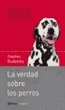 VERDAD SOBRE LOS PERROS, LA | 9788408042754 | BUDIANSKY, STEPHEN