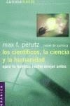 CIENTIFICOS LA CIENCIA Y LA HUMANIDAD LOS | 9788475778969 | PERUTZ, MAX F