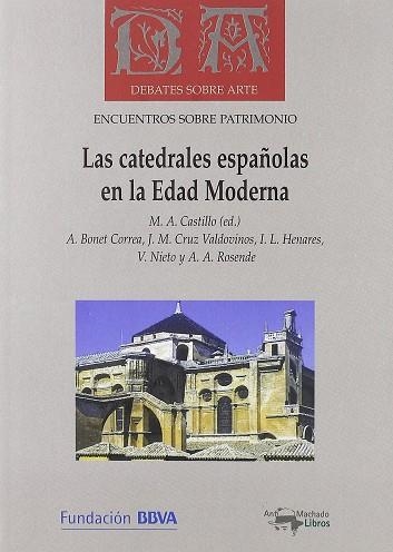 CATEDRALES ESPAÑOLAS EN LA EDAD MODERNA LAS | 9788477749325 | AAVV