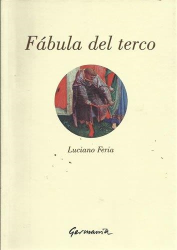 FABULA DEL TERCO | 9788489847651 | FERIA, LUCIANO