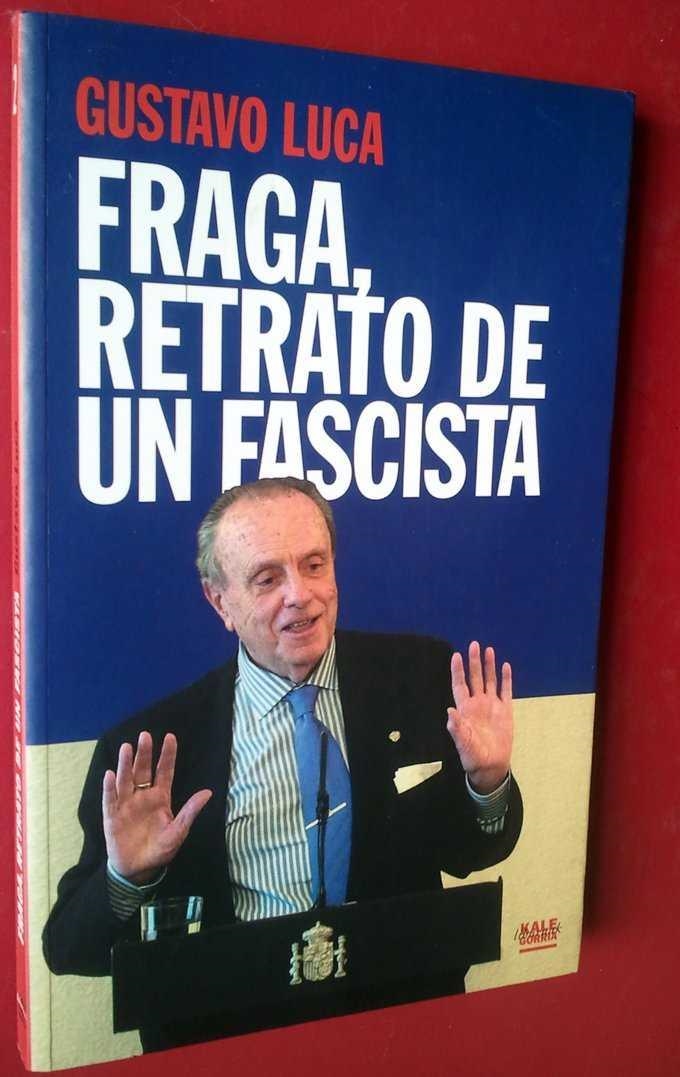 FRAGA RETRATO DE UN FASCISTA | 9782914743037 | LUCA, GUSTAVO