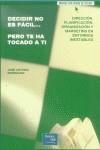 DECIDIR NO ES FACIL PERO TE HA TOCADO A TI | 9788420535494 | RODRIGUEZ, JOSE ANTONIO