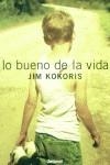 LO BUENO DE LA VIDA | 9788495618221 | KOKORIS, JIM