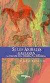 SI LOS ANIMALES HABLARAN ........... | 9788493106775 | BUDIANSKY, STEPHEN