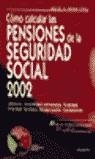 COMO CALCULAR LAS PENSIONES DE LA SEGURIDAD SOCIAL 2002 | 9788423419845 | FERRER, MIGUEL A