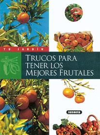 TRUCOS PARA TENER LOS MEJORES FRUTALES | 9788430595167 | SUSAETA, EQUIPO