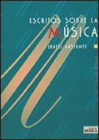 ESCRITOS SOBRE LA  MUSICA | 9788482361444 | ANSERMET, ERNEST