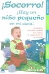 SOCORRO HAY UN NIÑO PEQUEÑO EN MI CASA | 9788495456991 | KELLY, NANCY