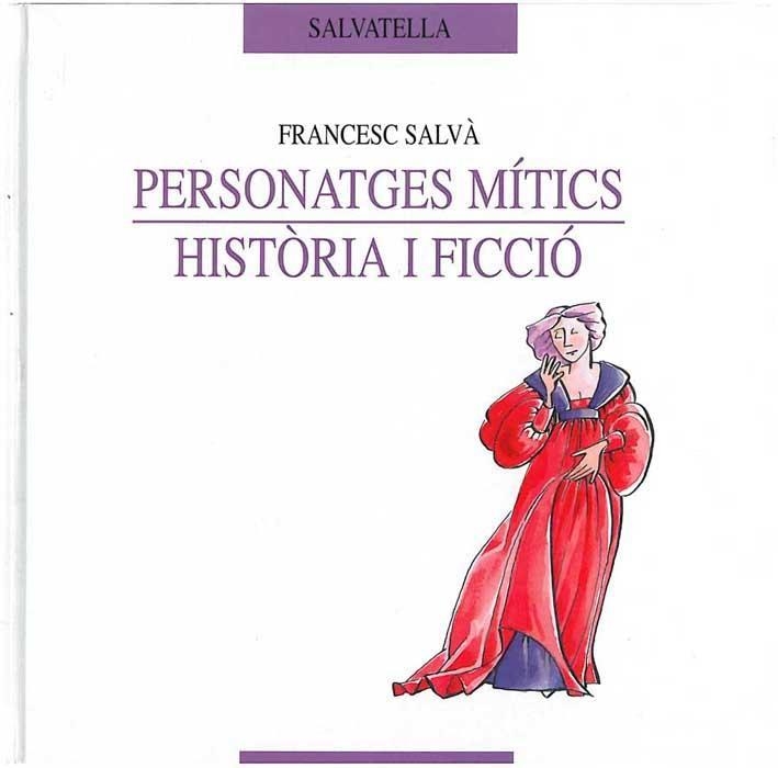 PERSONATGES MITICS HISTORIA I FICCIO | 9788484121695 | SALVA, FRANCESC