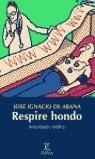 RESPIRE HONDO ANECDOTARIO MEDICO | 9788467001129 | ARANA, JOSE IGNACIO DE