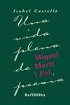 MIQUEL MARTI I POL UNA VIDA PLENA DE POESIA | 9788448911751 | CASTELLO, ISABEL