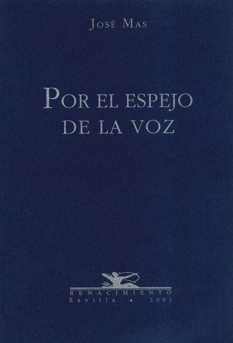 POR EL ESPEJO DE LA VOZ | 9788484720386 | MAS, JOSE