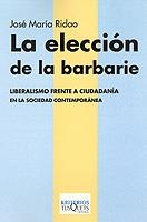 ELECCION DE LA BARBARIE, LA | 9788483108031 | RIDAO, JOSE MARIA