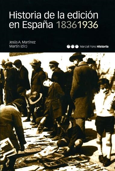 HISTORIA DE LA EDICION EN ESPAÑA 1836-1936 | 9788495379375 | MARTINE, JESUS