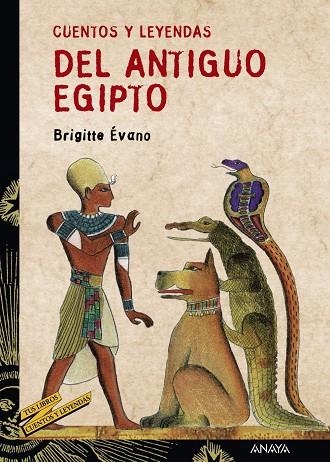 CUENTOS Y LEYENDAS DEL ANTIGUO EGIPTO | 9788466713207 | EVANO, BRIGITTE