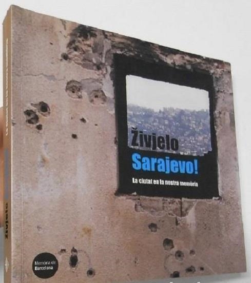 SARAJEVO  LA CIUTA EN LA NOSTRA MEMORIA ZIVJELO | 9788476099797 | BARRANCO PÉREZ, ALONSO