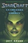 STARCRAFT LA CRUZADA DE LIBERTY | 9788484215721 | GRUBB, JEFF