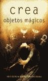 CREA OBJETOS MAGICOS | 9788427028036 | CICERO, CHIC / CICERO, SANDRA TABATHA