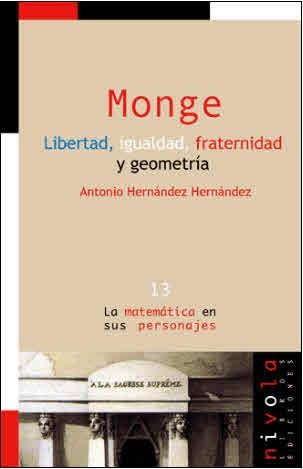 MONGE , LIBERTAD, IGUALDAD, FRATERNIDAD Y GEOMETRIA | 9788495599315 | HERNANDEZ, ANTONIO