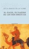 AL-GAZAL EL VIAJERO DE LOS DOS ORIENTES | 9788495971210 | MAESO DE LA TORRE, JESUS