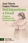 DEL HIPNOTISMO A FREUD ORIGENES HISTORICOS DE LA PSICOTERAPI | 9788420672427 | LOPEZ PIÑERO, JOSE MARIA