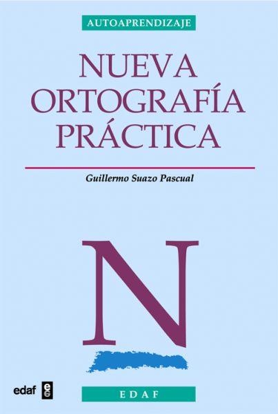 NUEVA ORTOGRAFIA PRACTICA | 9788441411012 | SUAZO, GUILLERMO