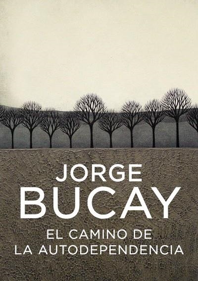 CAMINO DE LA AUTODEPENDENCIA EL | 9788425336881 | BUCAY, JORGE