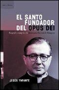 SANTO FUNDADOR DEL OPUS DEI, EL | 9788484323532 | YNFANTE, JESUS