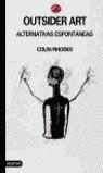 OUTSIDER ART ALTERNATIVAS ESPONTANEAS | 9788423333899 | RHODES, COLIN