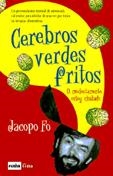 CEREBROS VERDES FRITOS O MODESTAMENTE ESTOY CHALADO | 9788479275945 | FO, JACOPO