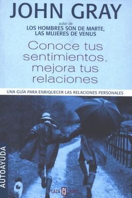 CONOCE TUS SENTIMIENTOS MEJORA TUS RELACIONES | 9788401378003 | GRAY, JOHN