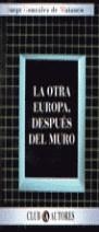 OTRA EUROPA DESPUES DEL MURO, LA | 9788495067166 | GONZALEZ DE MATAUCO, JORGE