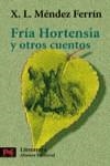 FRIA HORTENSIA Y OTROS CUENTOS | 9788420634487 | MENDEZ FERRIN, X. L.