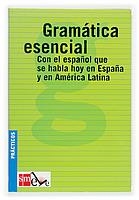 GRAMATICA ESENCIAL  CON EL ESPAÑOL QUE SE HABLA HOY EN ESPAÑ | 9788434885448 | CALZADO ROLDÁN, ARACELI