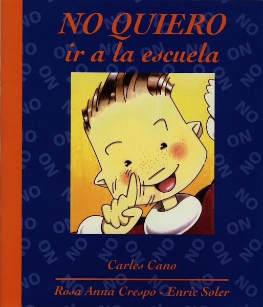 NO QUIERO IR A LA ESCUELA | 9788481314144 | CANO, CARLES