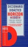 DICCIONARIO DIDACTICO HORIZON ESPAÑOL-INGLES | 9788434885981 | *