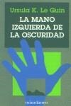 MANO IZQUIERDA DE LA OSCURIDAD, LA | 9788445073872 | LE GUIN, URSULA K.