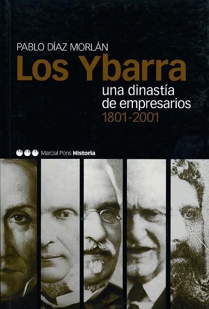 YBARRA , UNA DINASTIA DE EMPRESARIOS 1801-2001, LOS | 9788495379436 | DIAZ, PABLO