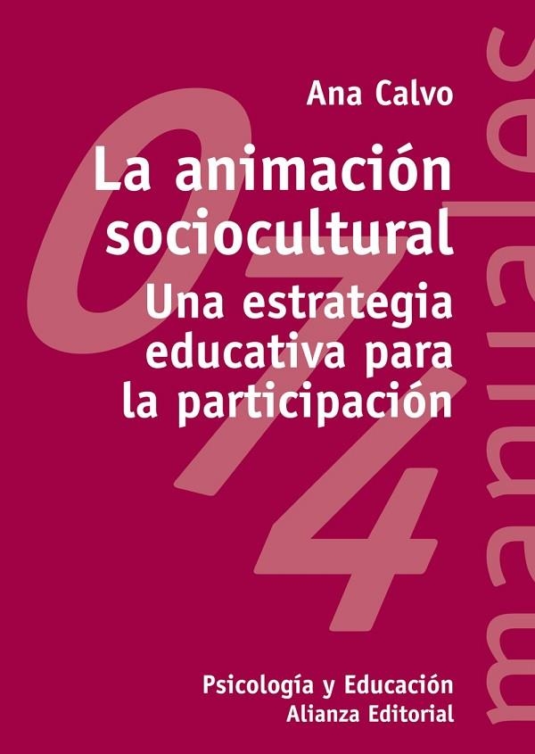 ANIMACION SOCIO CULTURAL  UNA ESTRATEGIA EDUCATIVA PARA LA P | 9788420686943 | CALVO, ANA