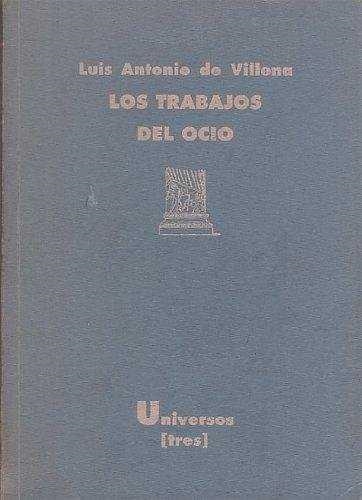 TRABAJOS DEL OCIO, LOS | 9788487259531 | VILLENA, LUIS ANTONIO DE