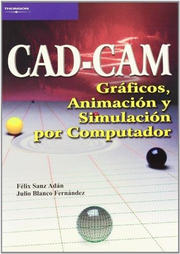 CAD-CAM GRAFICOS, ANIMACION Y SIMULACION POR COMPUTADOR | 9788497320771 | SANZ/BLANCO