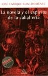 NOVELA Y EL ESPIRITU DE LA CABALLERIA, LA | 9788439704485 | RUIZ-DOMENEC, JOSE ENRIQUE