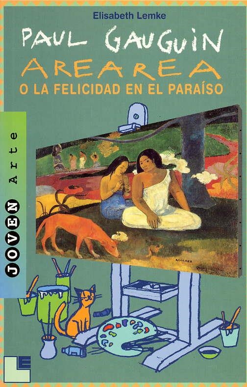 PAUL GAUGUIN AREAREA O LA FELICIDAD DEL PARAISO | 9788489804470 | LEMKE, ELISABETH