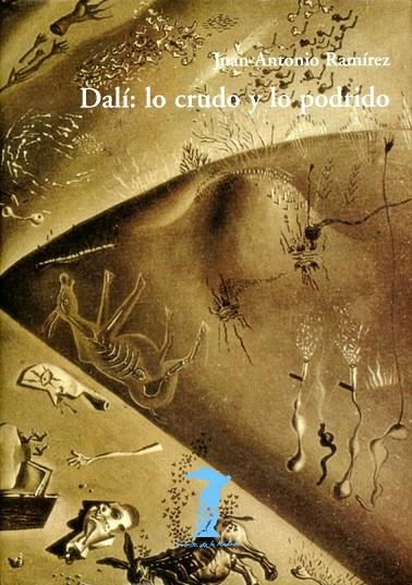 DALI LO CRUDO Y LO PODRIDO | 9788477746249 | RAMIREZ, JUAN ANTONIO