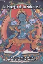 ENERGIA DE LA SABIDURIA, LA | 9788486615338 | THUBTEN YESHE  RINPOCHE, THUBTEN ZOPA