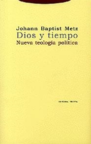 DIOS Y TIEMPO, NUEVA TEOLOGIA POLITICA | 9788481645163 | BAPTIST, JOHANN