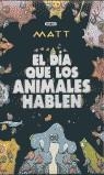 DIA QUE LOS ANIMALES HABLEN,EL | 9788430586929 | MATT