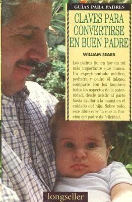 CLAVES PARA CONVERTIRSE EN UN BUEN PADRE | 9789507397233 | SEARS, WILLIAM