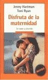 DISFRUTA DE LA MATERNIDAD | 9788439709237 | HARTMAN/RYAN